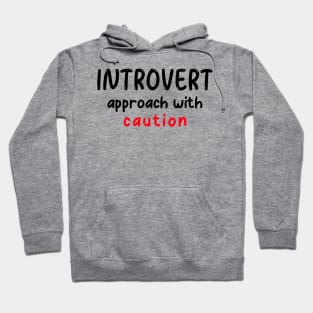 Introvert, Approach with Caution Hoodie